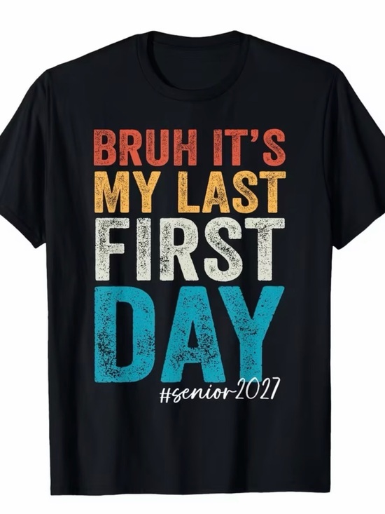 Sledge gifts Other - Senior 2027 Graphic Tee - Black 'Bruh It's My Last First Day'